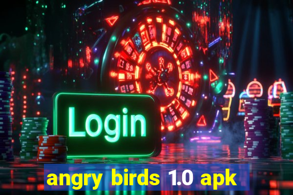 angry birds 1.0 apk